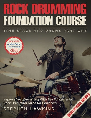 Rock Drumming Foundation: Improve Your Drumming With The Fundamental Rock Drumming Guide for Beginners by Stephen Hawkins book cover