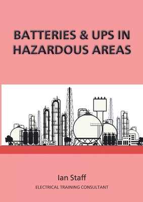 Book cover of Batteries and UPS in Hazardous Areas by Staff, Ian