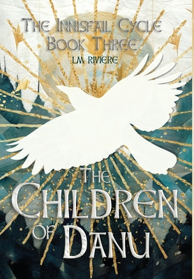 Book cover of The Children of Danu: Book Three by Riviere, L. M.
