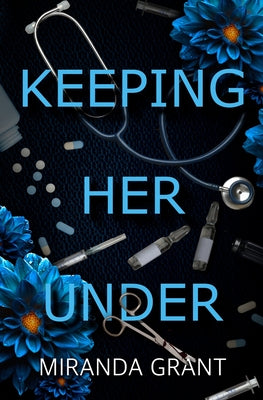Keeping Her Under by Grant, Miranda book cover