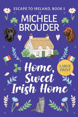 Book cover of Home, Sweet Irish Home (Large Print) by Brouder, Michele