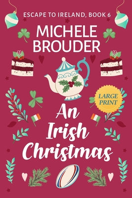 Book cover of An Irish Christmas (Escape to Ireland Book 6) Large Print by Brouder, Michele