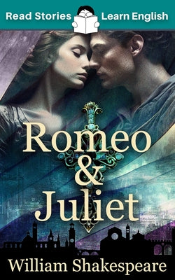 Romeo and Juliet: CEFR level A1+ (ELT Graded Reader) by Karen Kovacs book cover