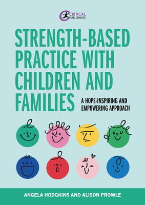 Book cover of Strength-based Practice with Children and Families by Hodgkins, Angela