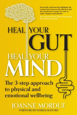 Book cover of Heal Your Gut, Heal Your Mind: The 3-step approach to physical and emotional wellbeing by Mordue, Joanne