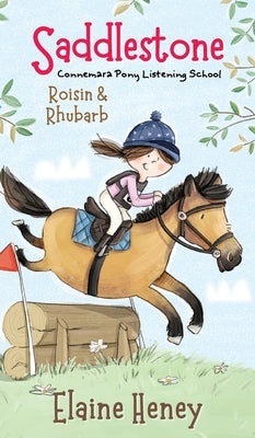Book cover of Saddlestone Connemara Pony Listening School Roisin and Rhubarb by Heney, Elaine