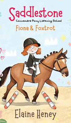 Book cover of Saddlestone Connemara Pony Listening School Fiona and Foxtrot by Heney, Elaine