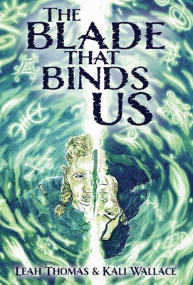 Book cover of The Blade that Binds Us by Thomas, Leah