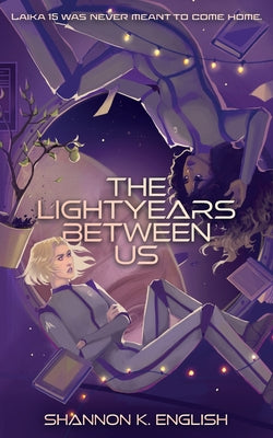 The Lightyears Between Us by Shannon K. English book cover