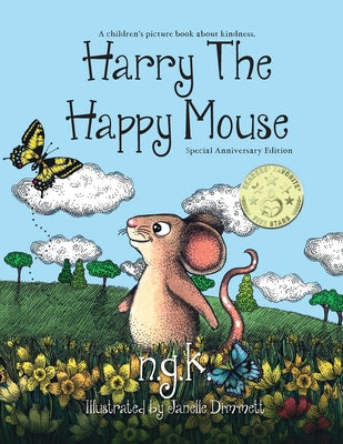 Harry The Happy Mouse - Anniversary Special Edition: The must have book for children on kindness by K, N. G. book cover