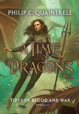Tides of Blood and War (A Time of Dragons: Book 4) by Philip C. Quaintrell book cover