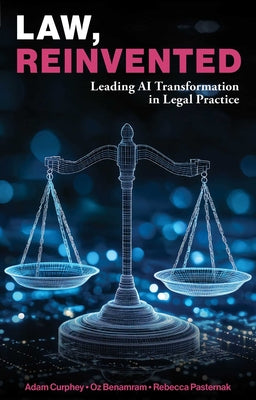 Law, Reinvented: Leading AI Transformation in Legal Practice by Adam Curphey book cover