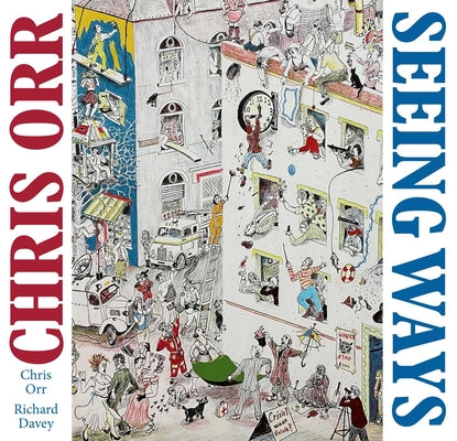 Book cover of Chris Orr: Seeing Ways by Orr, Chris