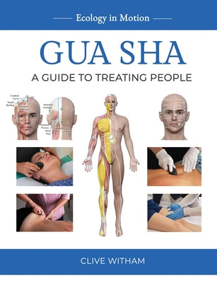 Book cover of Gua sha: A Guide to Treating People by Witham, Clive