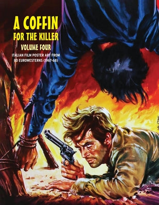 A Coffin for the Killer 4: Italian Film Poster Designs From 80 Eurowesterns (1967-1968) by G. H. Janus book cover
