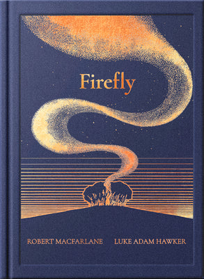 Book cover of Night Creatures: Firefly: An Uplifting and Lyrical Story of Light, Hope, and Wonder by MacFarlane, Robert