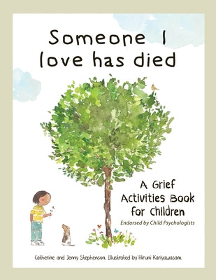 Book cover of Someone I Love Has Died: A Grief Activities Book For Children (The Kids' Books of Social Emotional Learning) by Stephenson, Catherine