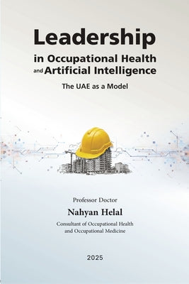 Leadership in Occupational Health and Artificial Intelligence: The UAE as a Model by Nahyan Helal book cover