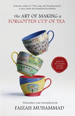 The Art of Making a Forgotten Cup of Tea by Muhammad, Faizah book cover