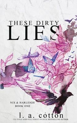 Book cover of These Dirty Lies: Nix & Harleigh Book One by Cotton, L. a.