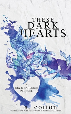 Book cover of These Dark Hearts: A Nix & Harleigh Prequel by Cotton, L. a.