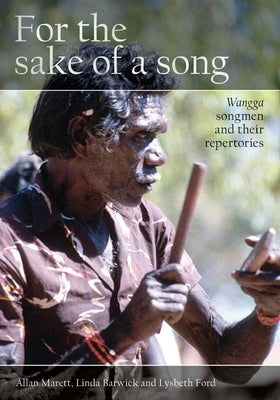 For the Sake of a Song: Wangga Songmen and Their Repertories by Allan Marett book cover