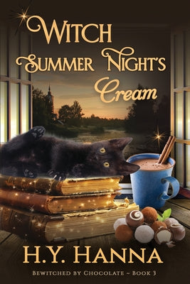 Book cover of Witch Summer Night's Cream (LARGE PRINT): BEWITCHED BY CHOCOLATE Mysteries Book 3 by Hanna, H. y.