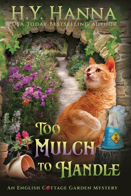 Book cover of Too Mulch to Handle (Large Print): The English Cottage Garden Mysteries - Book 6 by Hanna, H. y.