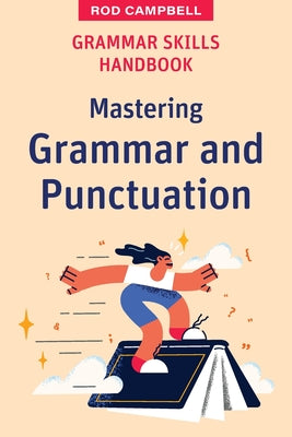 Grammar Skills Handbook: Mastering Grammar and Punctuation by Rod Campbell book cover