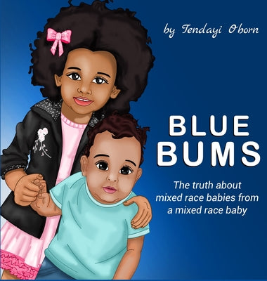 Blue Bums: The truth about mixed race babies, from a mixed race baby by Tendayi Oborn book cover