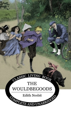 The Wouldbegoods by Edith Nesbit book cover