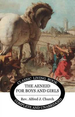The Aeneid for Boys and Girls by Alfred J. Church book cover