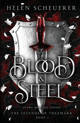 Book cover of Blood & Steel: An epic romantic fantasy by Scheuerer, Helen