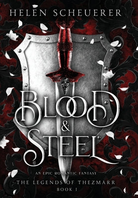 Blood & Steel: An epic romantic fantasy by Helen Scheuerer book cover