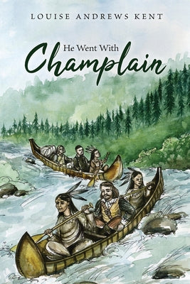 He Went With Champlain by Louise Andrews Kent book cover