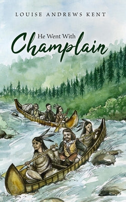 He Went With Champlain by Louise Andrews Kent book cover