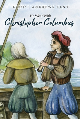 He Went With Christopher Columbus by Louise Andrews Kent book cover