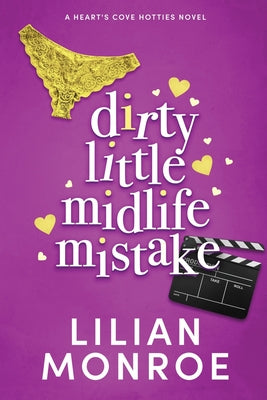 Book cover of Dirty Little Midlife Mistake: A later-in-life romance by Monroe, Lilian