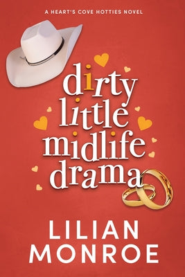 Book cover of Dirty Little Midlife Drama: A later-in-life romance by Monroe, Lilian