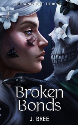 Book cover of Broken Bonds by Bree, J.