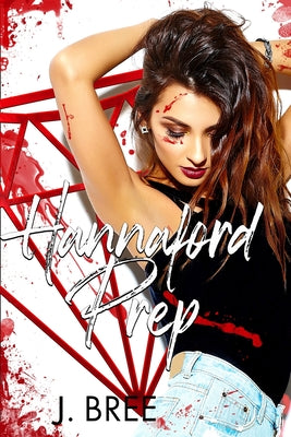 Hannaford Prep: The Complete Series by J. Bree book cover