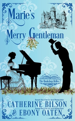 Book cover of Marie's Merry Gentleman: A Sweet Regency Romance by Bilson, Catherine