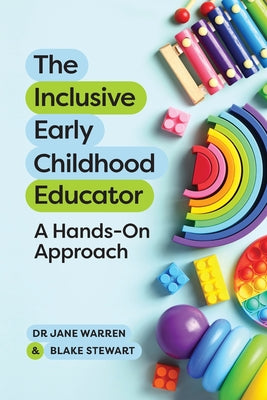 Book cover of The Inclusive Early Childhood Educator: A Hands-On Approach by Warren, Jane