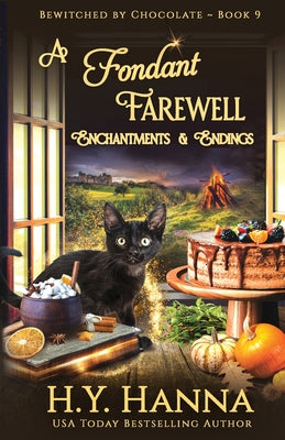 Book cover of A Fondant Farewell: Bewitched By Chocolate Mysteries - Book 9 by Hanna, H. y.