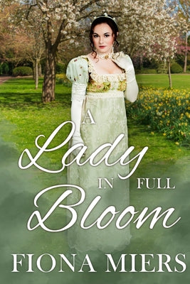 Book cover of A Lady in Full Bloom by Miers, Fiona