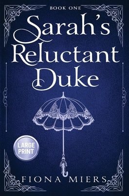 Sarah's Reluctant Duke: Large Print Edition