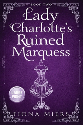 Book cover of Lady Charlotte's Marquess: Large Print Edition by Miers, Fiona