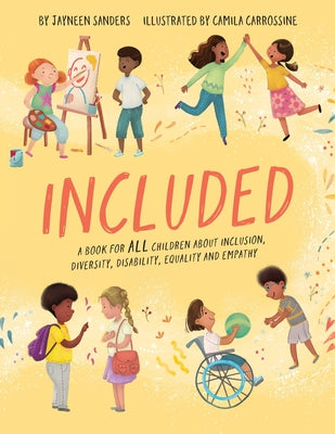 Book cover of Included: A book for all children about inclusion, diversity, disability, equality and empathy by Carrossine, Camila