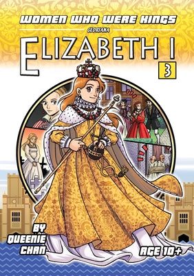 Book cover of Elizabeth I: A Graphic Novel by Chan, Queenie
