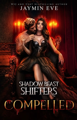 Compelled - Shadow Beast Shifters Book 5 by Eve, Jaymin book cover